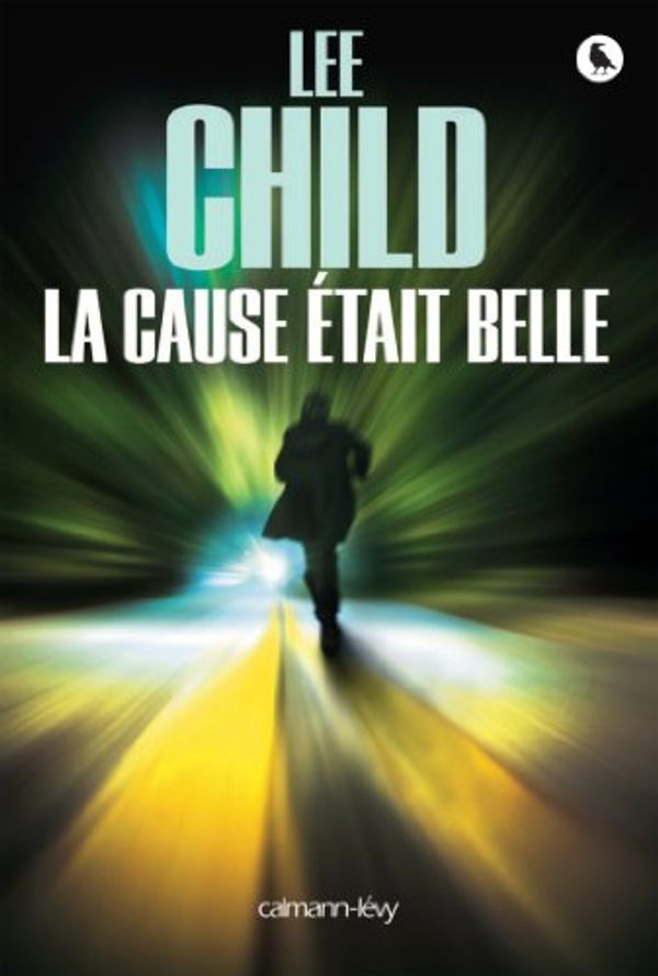 Cover Art for 9782702153987, La cause était belle by Lee Child