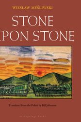 Cover Art for 9780982624623, Stone Upon Stone by Wieslaw Mysliwski