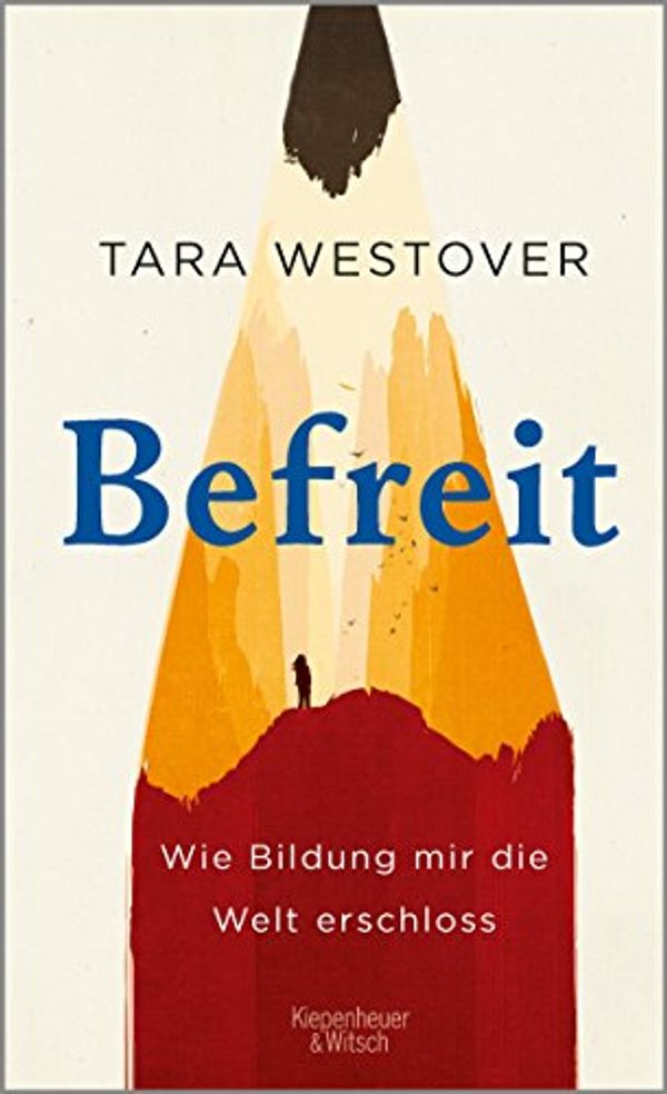 Cover Art for 9783462050127, Befreit: Wie Bildung mir die Welt erschloss by Tara Westover