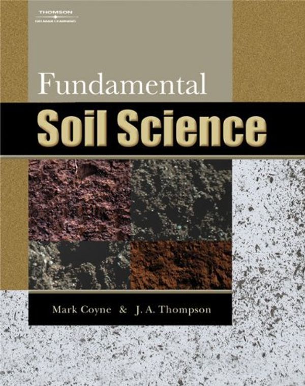 Cover Art for B01JXPX90K, Fundamental Soil Science by Mark S. Coyne (2005-09-20) by Mark S. Coyne;James A Thompson