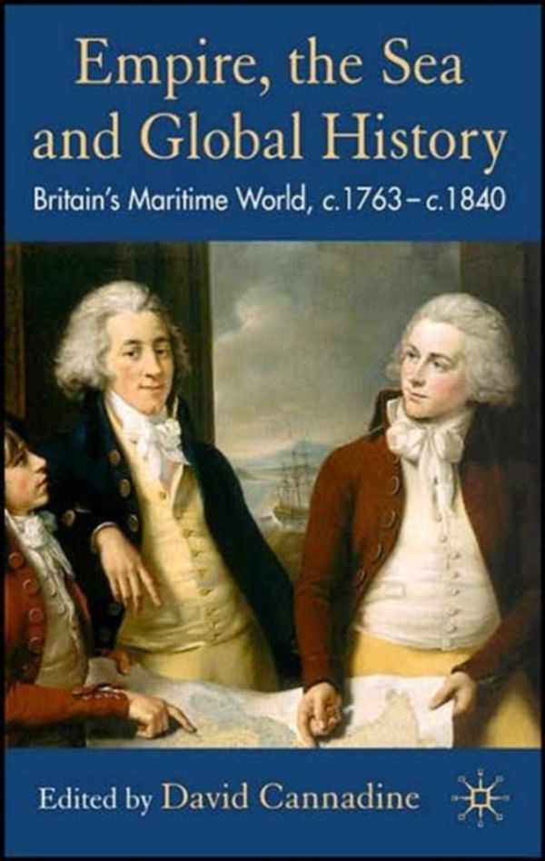 Cover Art for 9780230008991, Empire, the Sea and Global History by Mr David Cannadine