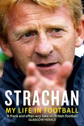 Cover Art for 9780751537482, Strachan: My Life in Football by Gordon Strachan