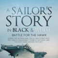 Cover Art for 9781625093905, A SAILOR's STORY in BLACK & WHITE by David B. Almond, David B.