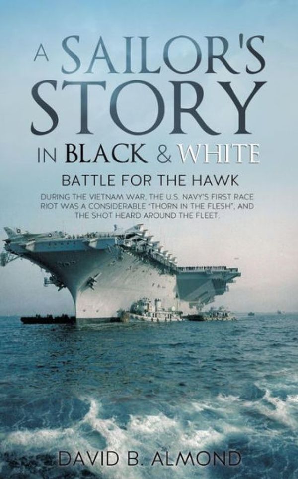 Cover Art for 9781625093905, A SAILOR's STORY in BLACK & WHITE by David B. Almond, David B.