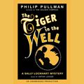 Cover Art for 9781400089758, The Tiger in the Well: A Sally Lockhart Mystery by Unknown