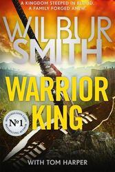 Cover Art for 9781838779146, Warrior King: A brand-new epic from the master of adventure, Wilbur Smith by Wilbur Smith