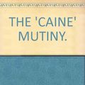 Cover Art for 9780006144526, THE 'CAINE' MUTINY. by Herman Wouk