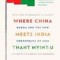 Cover Art for 9780374533526, Where China Meets India by Thant Myint-U