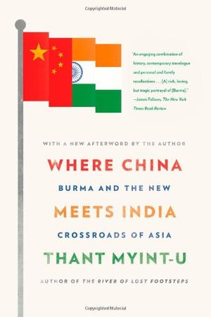Cover Art for 9780374533526, Where China Meets India by Thant Myint-U