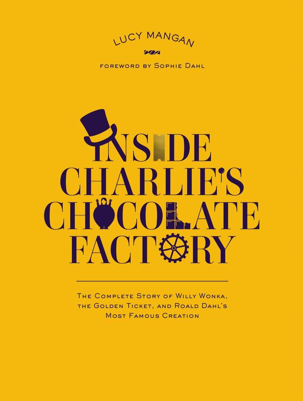 Cover Art for 9780698163942, Inside Charlie’s Chocolate Factory by Lucy Mangan