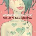 Cover Art for B07NTY4HC4, Wandering Luminations: The Art of Tara McPherson by Tara McPherson