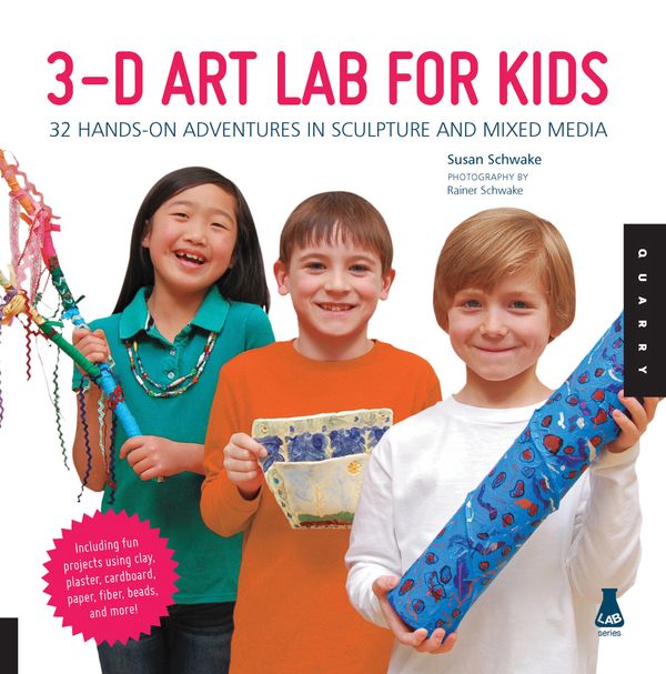 Cover Art for 9781592538157, 3D Art Lab for Kids by Susan Schwake