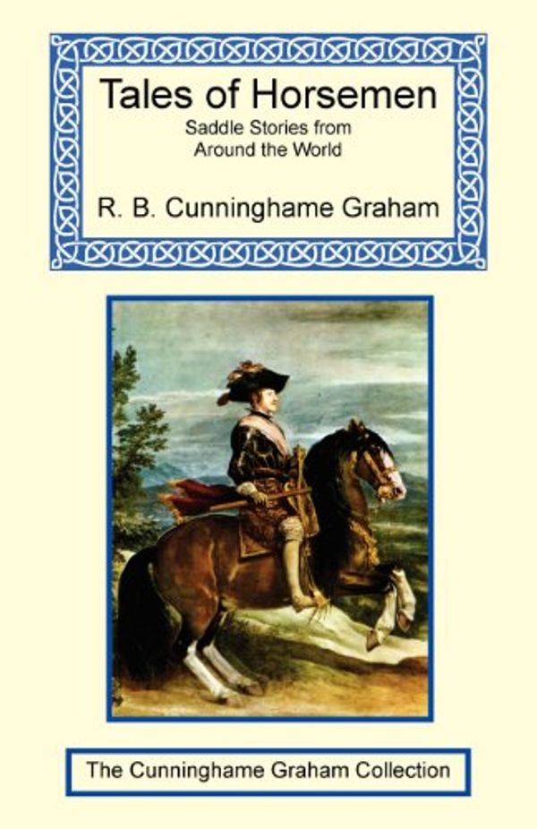 Cover Art for 9781590481769, Tales of Horsemen by Cunninghame Graham, Robert