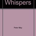 Cover Art for 9780753120385, Chinese Whispers by Peter May