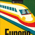 Cover Art for 9780241616024, Europe by Train by DK Eyewitness