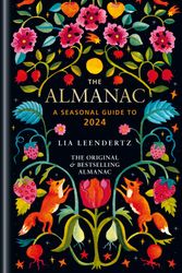Cover Art for 9781856754644, THE ALMANAC A SEASONAL GUIDE TO 2024 by LIA LEENDERTZ