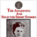 Cover Art for 1230000112711, The Awakening and Selected Short Stories by Kate Chopin by Kate Chopin
