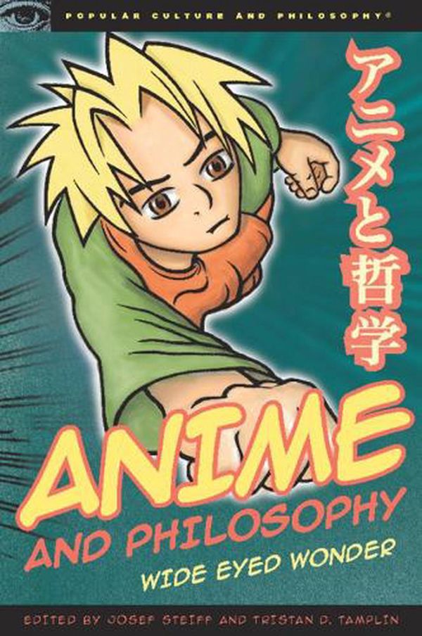 Cover Art for 9780812696707, Anime and Philosophy by Josef Steiff, Tristan D. Tamplin