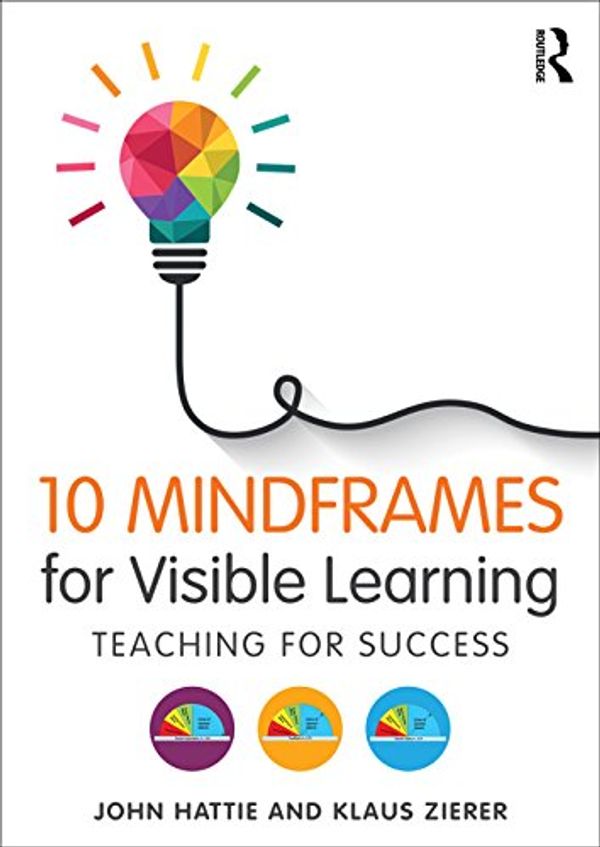 Cover Art for 9781544325675, Ten Mindframes for Visible Learning by John Hattie