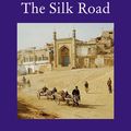 Cover Art for 9781907973826, An Armchair Traveller's History of The Silk Road by Jonathan Clements