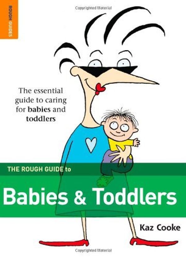 Cover Art for B0155MHIDE, The Rough Guide to Babies & Toddlers by Cooke, Kaz (March 2, 2009) Paperback by Unknown