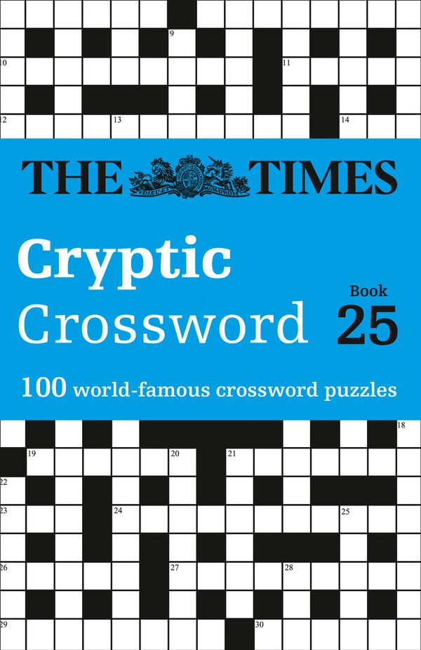 Cover Art for 9780008404321, The Times Cryptic Crossword Book 25: 100 World-Famous Crossword Puzzles by The Times Mind Games, Richard Rogan
