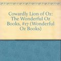 Cover Art for 9780613954297, Cowardly Lion of Oz by Ruth Plumly Thompson