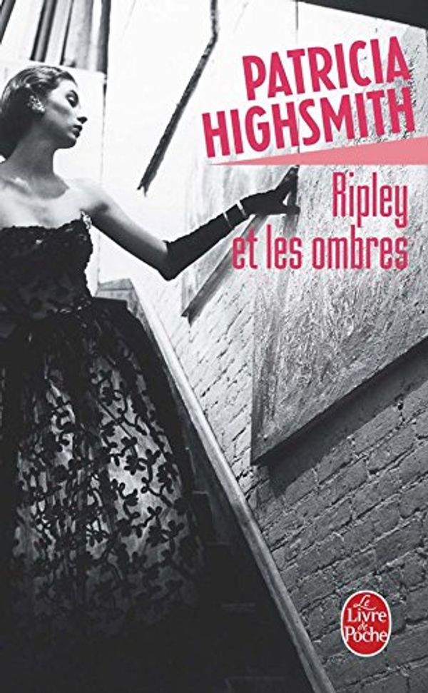 Cover Art for 9782253055723, Ripley Et Les Ombres by Patricia Highsmith
