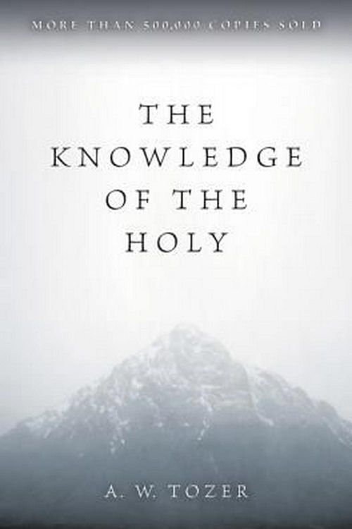 Cover Art for 9780060684129, The Knowledge of the Holy by A. W. Tozer