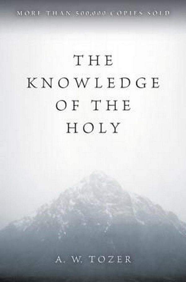 Cover Art for 9780060684129, The Knowledge of the Holy by A. W. Tozer