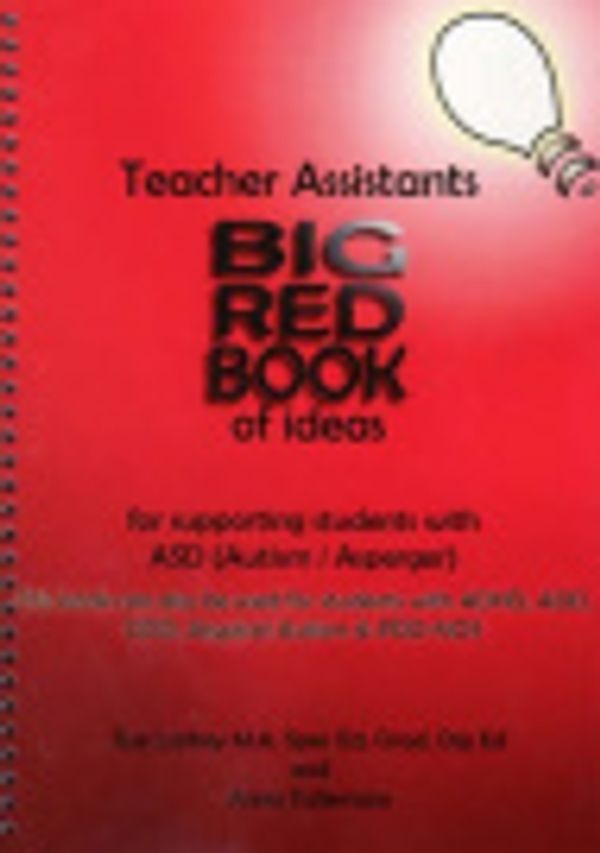 Cover Art for 9780646486420, Teacher Assistants' Big Red Book of Ideas for Supporting Students with ASD by Anna Tullemans, Sue Larkey