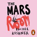 Cover Art for B07FF6LJMZ, The Mars Room by Rachel Kushner