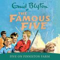 Cover Art for 9781444917079, Five on Finniston Farm by Enid Blyton