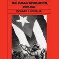 Cover Art for 9781469610467, Response to Revolution: The United States and the Cuban Revolution, 1959-1961 by Richard E. Welch