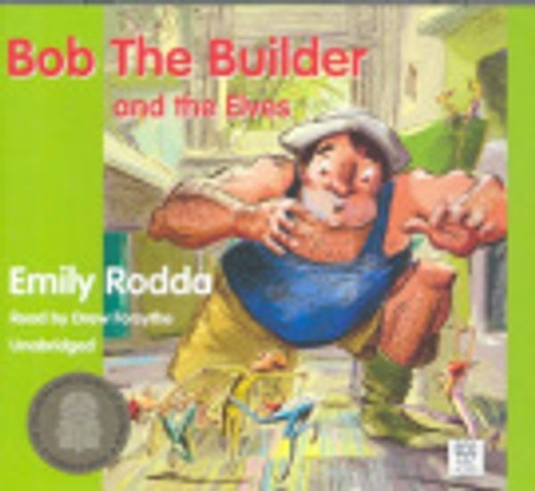 Cover Art for 9780733390180, Bob the Builder and the Elves by Emily Rodda