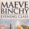 Cover Art for 9780752808642, Evening Class (Ome) by Maeve Binchy
