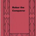 Cover Art for 1230001282597, Robur the Conqueror by Jules Verne