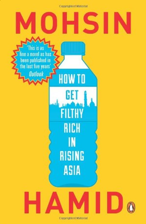 Cover Art for 9780143422747, How to Get Filthy Rich in Rising Asia by Mohsin Hamid