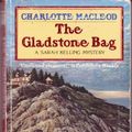 Cover Art for 9780446400022, The Gladstone Bag: A Sarah Kelling Mystery (Sarah Kelling and Max Bittersohn Mysteries (Paperback)) by Charlotte MacLeod