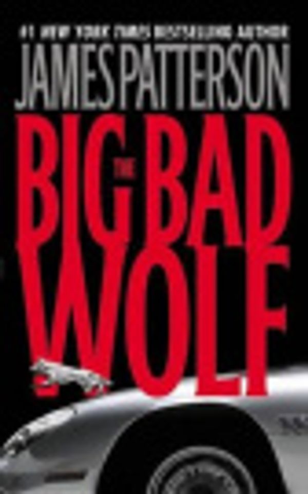 Cover Art for 9780759509269, The Big Bad Wolf by James Patterson