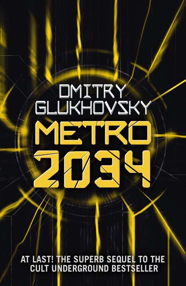 Cover Art for 9781473204300, Metro 2034: The novels that inspired the bestselling games by Dmitry Glukhovsky