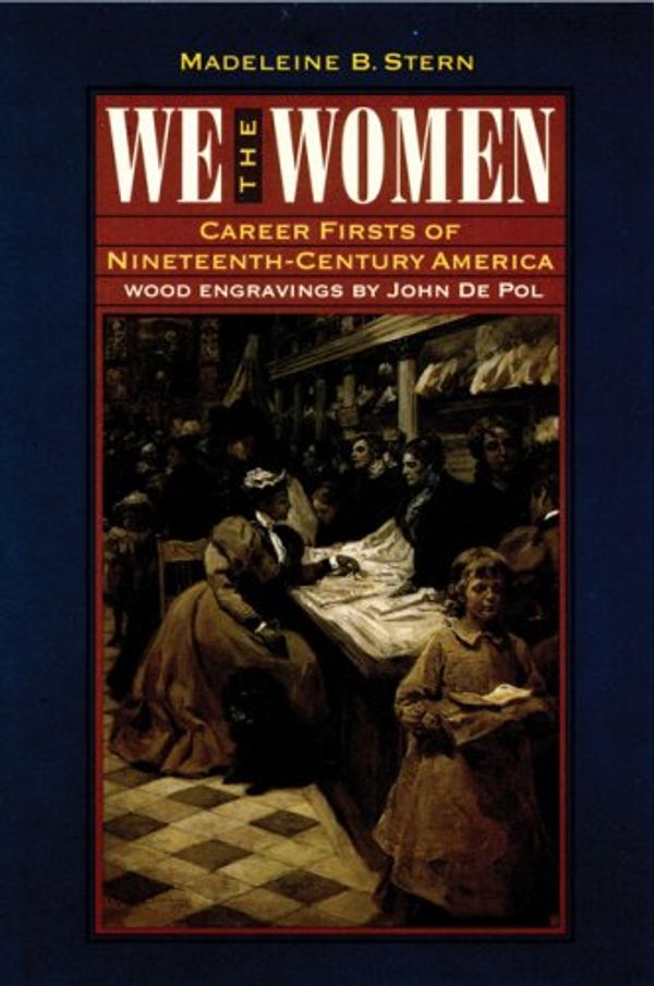 Cover Art for 9780803292239, We the Women by Madeleine B. Stern