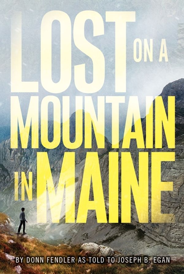 Cover Art for 9780688115739, Lost on a Mountain in Maine by Donn Fendler