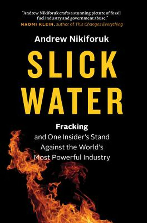 Cover Art for 9781771640763, Fracking the Earth: One Insider's Stand Against the World's Most Powerful Industry by Andrew Nikiforuk