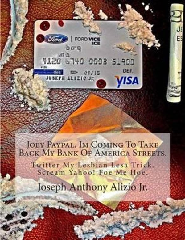 Cover Art for 9781496179234, Joey Paypal. Im Coming to Take Back My Bank of America Streets. by King Joseph Anthony Alizio Jr