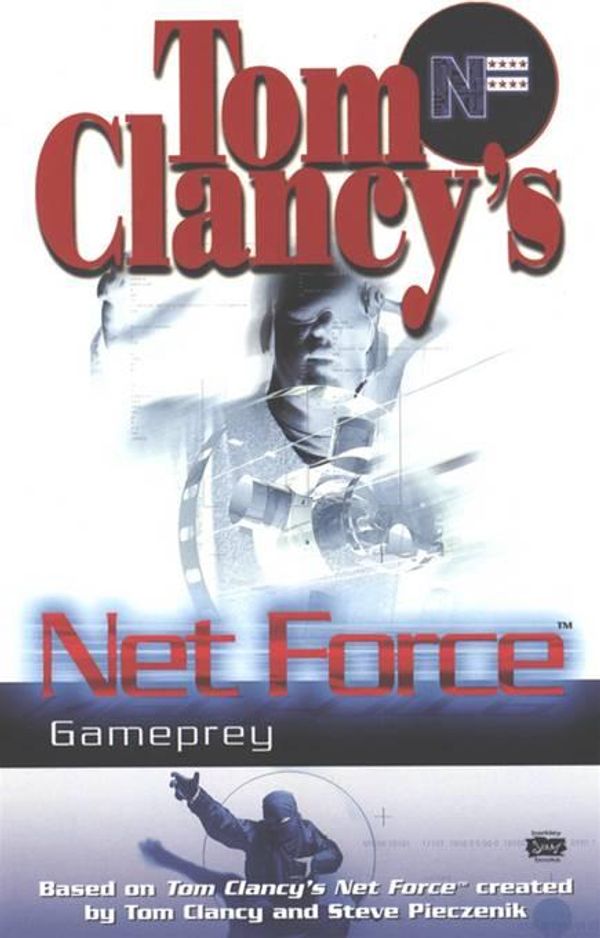 Cover Art for 9781101007457, Tom Clancy’s Net Force: Gameprey by Tom Clancy