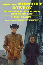 Cover Art for 9780374209018, Shooting Midnight Cowboy by Glenn Frankel