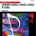 Cover Art for 9780786623389, Cowboy Songs, Jokes, Lingo N'Lore by Wayne Erbsen
