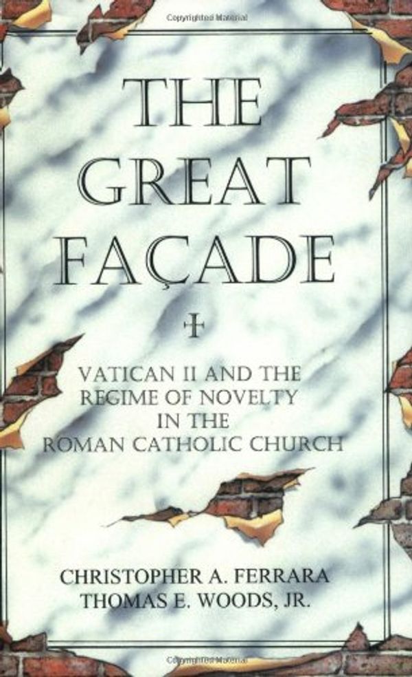 Cover Art for 9781890740108, The Great Facade by Christopher A. Ferrara, Thomas E. Woods, Jr.