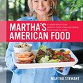 Cover Art for B007OLYOPK, Martha's American Food: A Celebration of Our Nation's Most Treasured Dishes, from Coast to Coast : A Cookbook by Martha Stewart